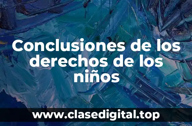 Conclusiones de los derechos de los niños