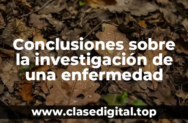 Conclusiones sobre la investigación de una enfermedad