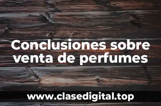 Ejemplos de conclusiones sobre venta de perfumes