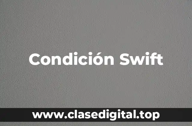 Condición Swift