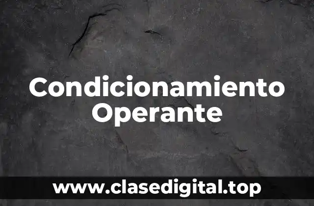 Condicionamiento Operante