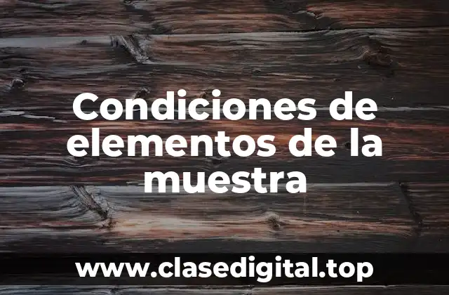 Condiciones de elementos de la muestra