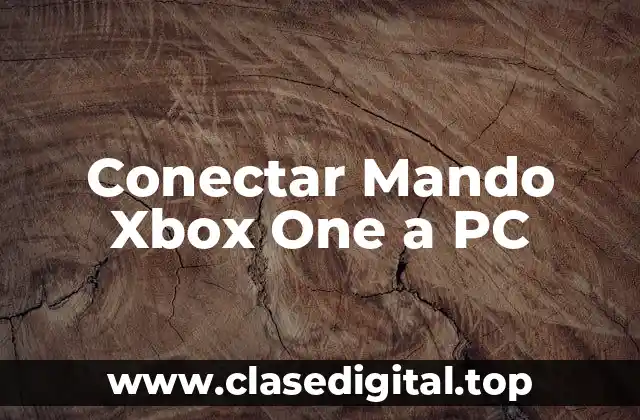 Conectar Mando Xbox One a PC