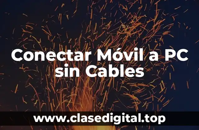 Conectar Móvil a PC sin Cables