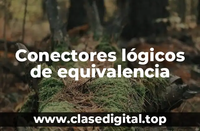 Conectores lógicos de equivalencia