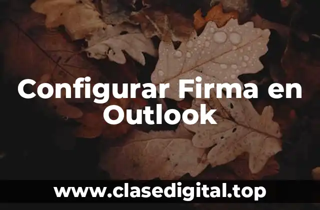 Configurar Firma en Outlook