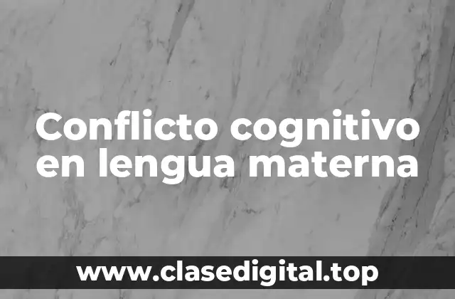 Conflicto cognitivo en lengua materna