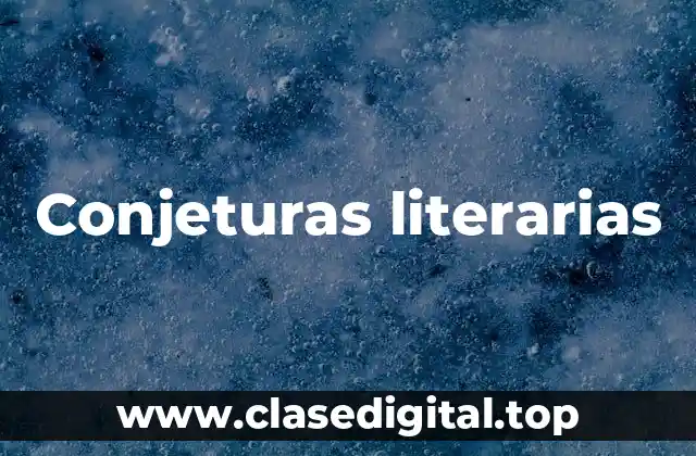 Conjeturas literarias