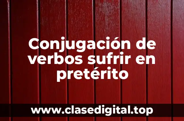 Conjugación de verbos sufrir en pretérito