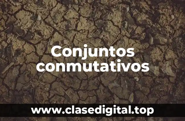 Conjuntos conmutativos