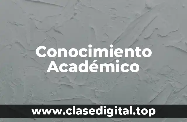 Conocimiento Académico