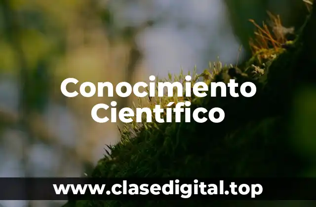 Conocimiento Científico