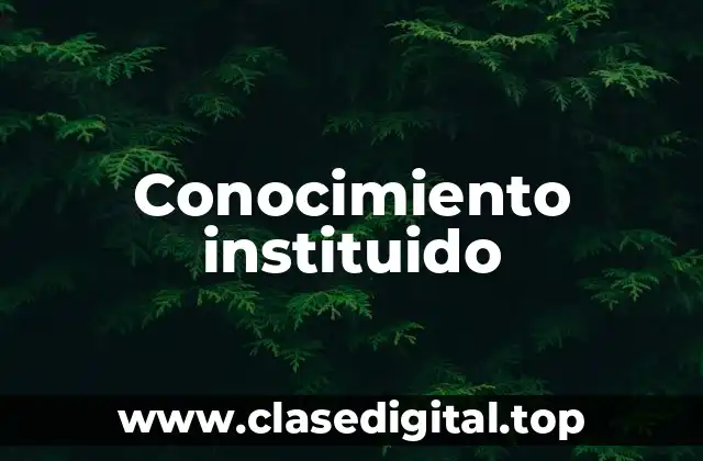 Conocimiento instituido