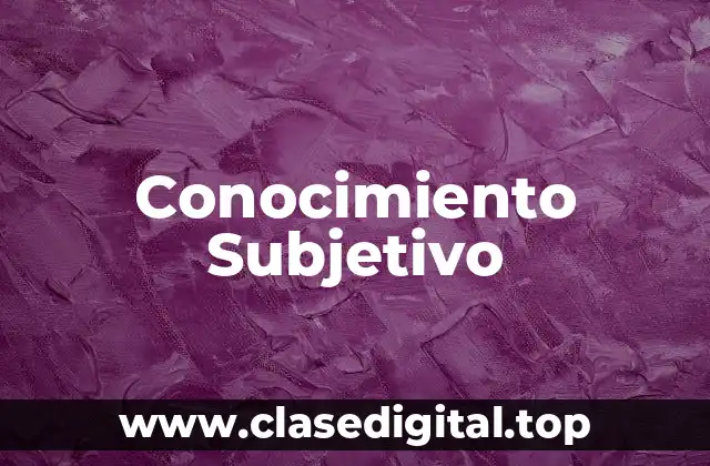 Conocimiento Subjetivo