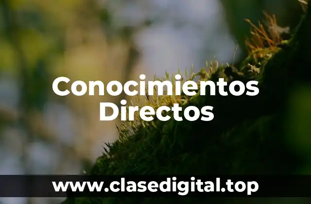 Conocimientos Directos