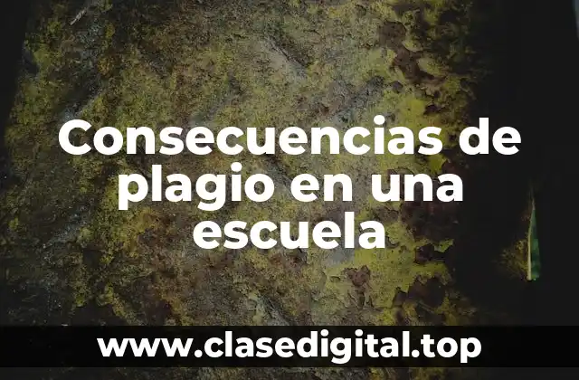 Consecuencias de plagio en una escuela