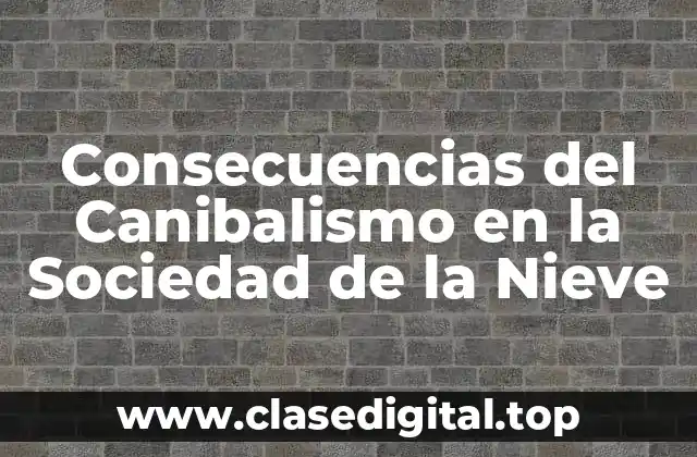 Consecuencias del Canibalismo en la Sociedad de la Nieve