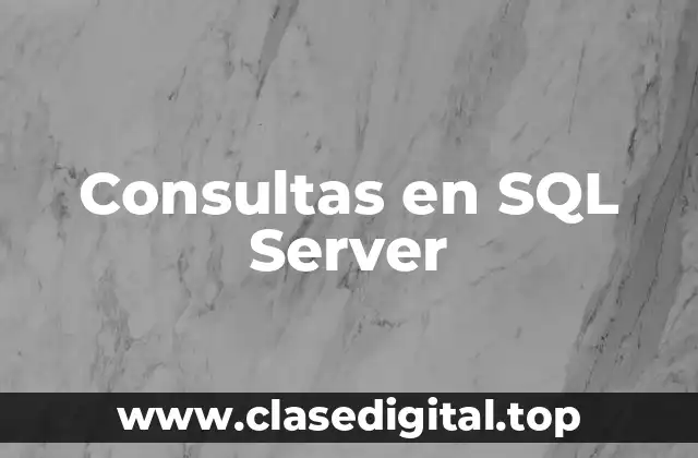 Ejemplos de consultas en SQL Server