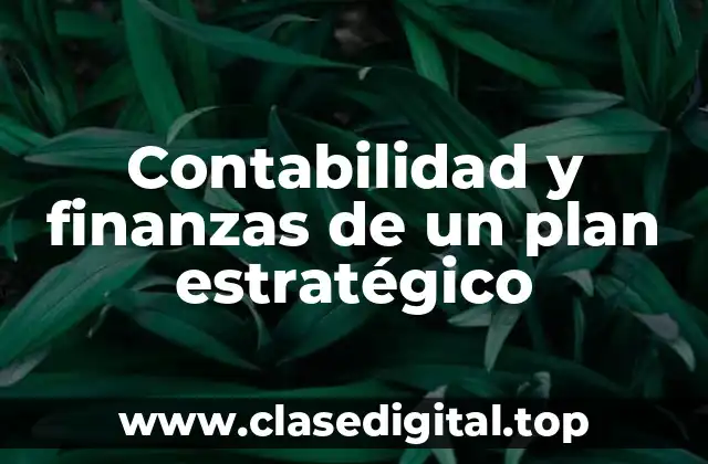 Contabilidad y finanzas de un plan estratégico