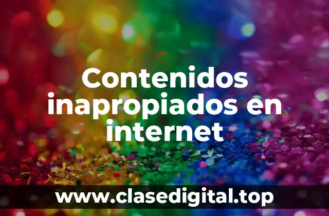 Contenidos inapropiados en internet