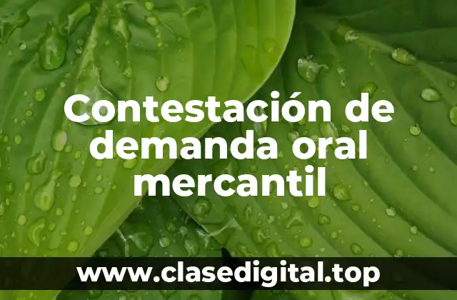 Contestación de demanda oral mercantil