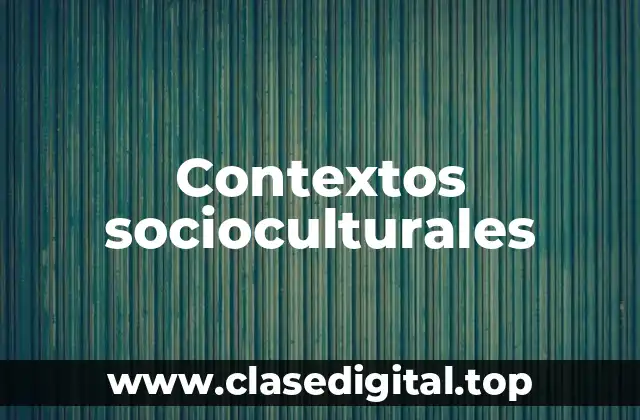 Contextos socioculturales