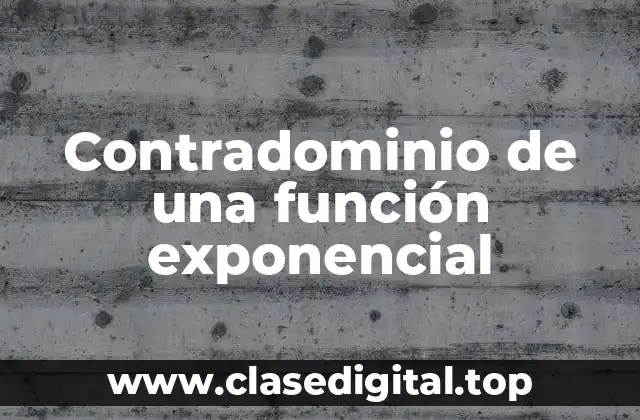 Ejemplos de contradominio de una función exponencial