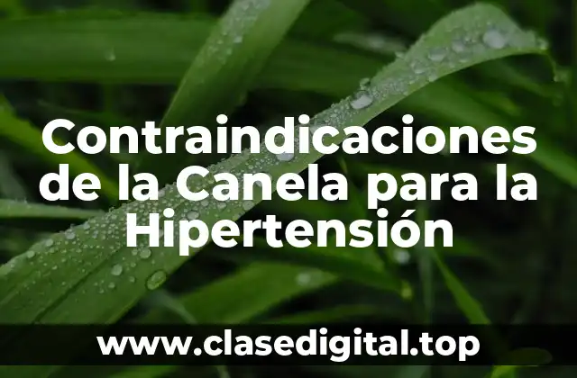 Contraindicaciones de la Canela para la Hipertensión