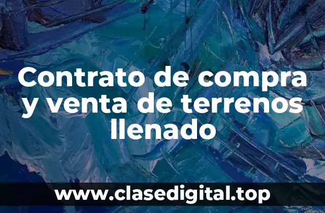 Contrato de compra y venta de terrenos llenado