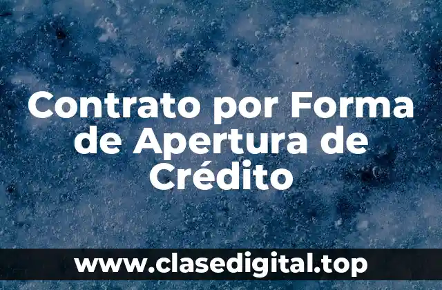 Contrato por Forma de Apertura de Crédito