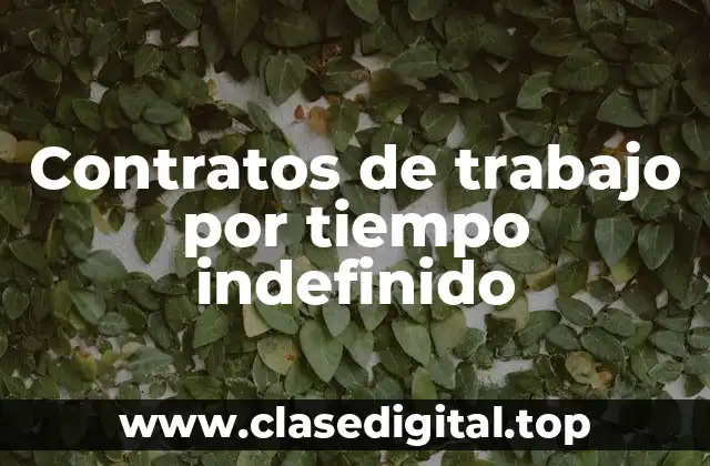 Contratos de trabajo por tiempo indefinido