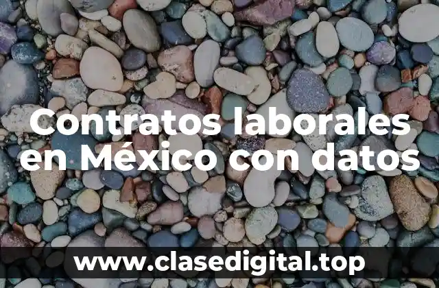 Contratos laborales en México con datos