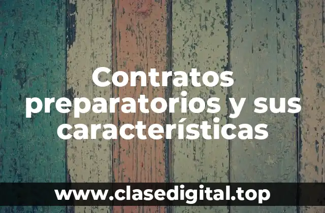 Contratos preparatorios y sus características
