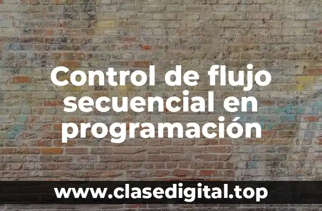 Control de flujo secuencial en programación