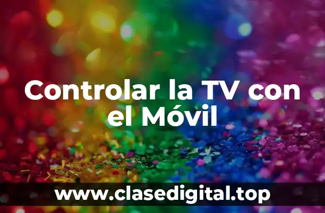 Controlar la TV con el Móvil