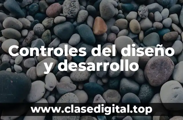 Controles del diseño y desarrollo