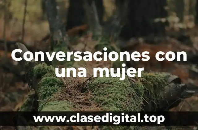 Conversaciones con una mujer