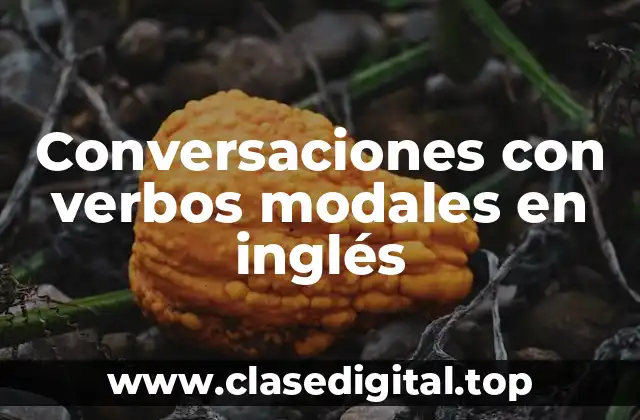 Conversaciones con verbos modales en inglés