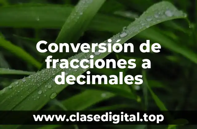 Conversión de fracciones a decimales