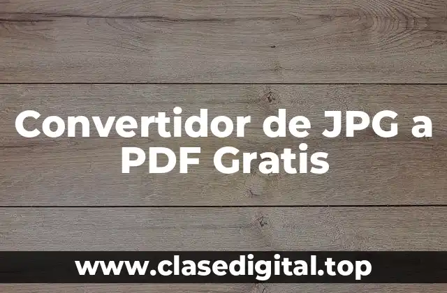 ¿Qué es un Convertidor de JPG a PDF?