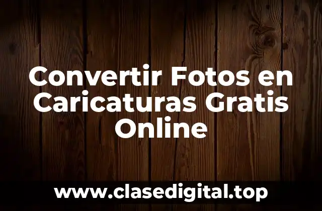 Convertir Fotos en Caricaturas Gratis Online