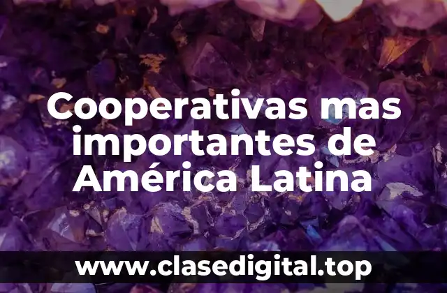 Cooperativas mas importantes de América Latina