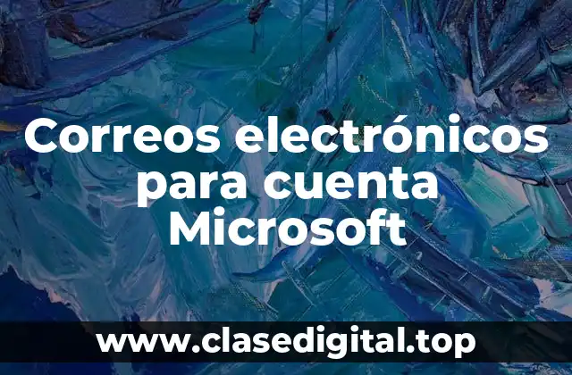Correos electrónicos para cuenta Microsoft