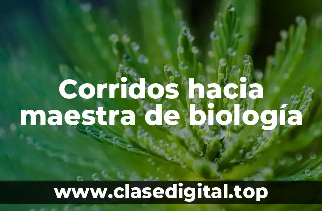 Corridos hacia maestra de biología