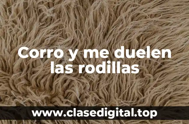 Causas del dolor de rodillas al correr