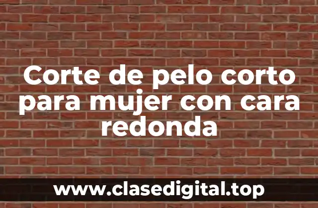 Características de la cara redonda y cómo afectan al corte de pelo