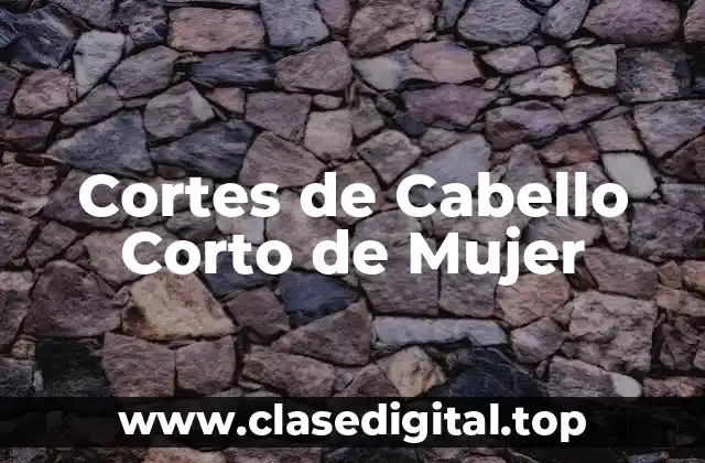 Cortes de Cabello Corto de Mujer