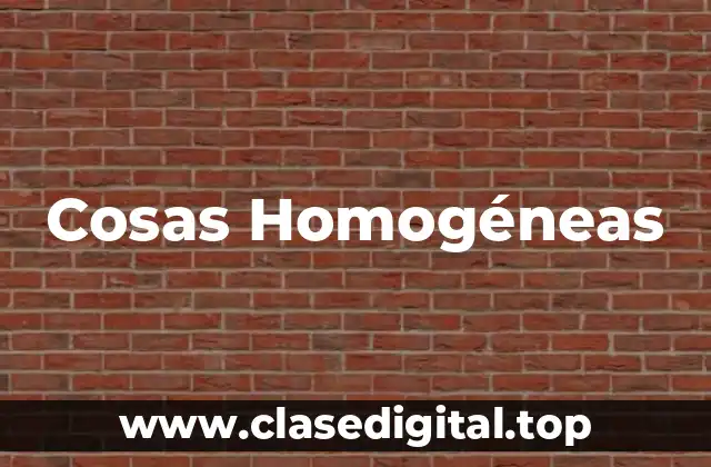 Cosas Homogéneas