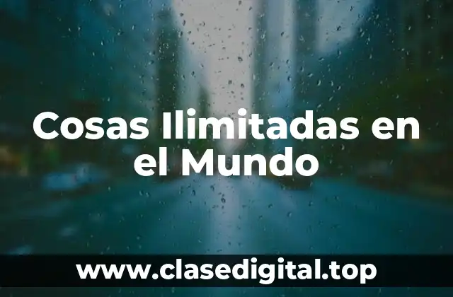 Cosas Ilimitadas en el Mundo