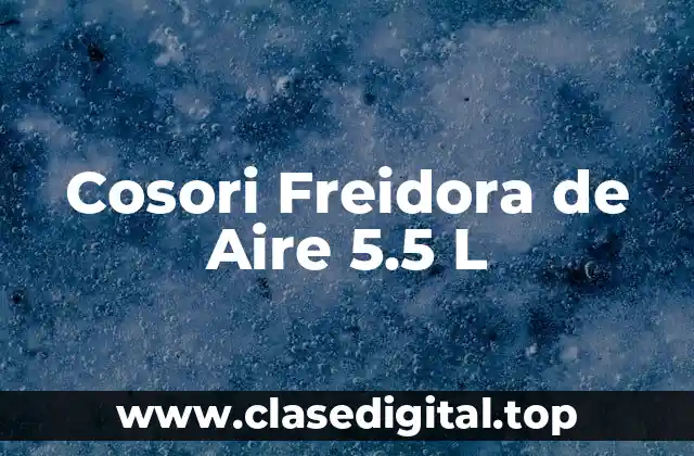 Cosori Freidora de Aire 5.5 L